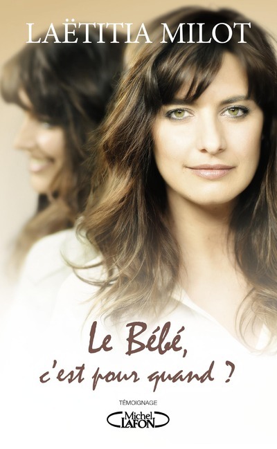 Knjiga Le bébé, c'est pour quand ? Laëtitia Milot
