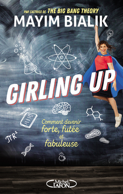 Kniha Girling up - Comment devenir forte, futée et fabuleuse Mayim Bialik