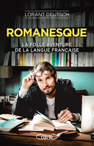 Kniha Le roman de la langue francaise Lorànt Deutsch
