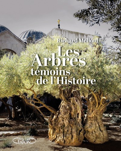 Buch Les arbres, témoins de l'histoire Richard Melloul
