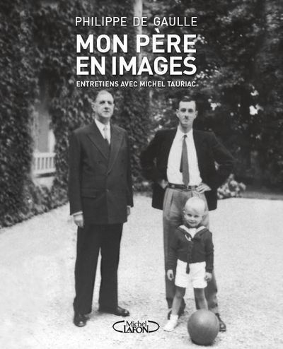 Knjiga Mon père en images - nouvelle édition Philippe de Gaulle