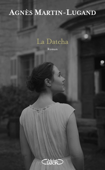 Kniha La Datcha Agnès Martin-Lugand