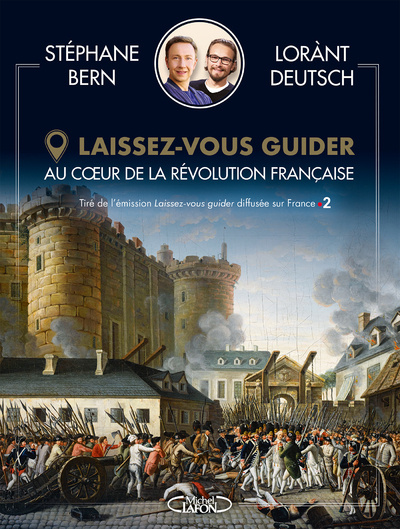 Carte Laissez-vous guider - Au coeur de la révolution française Lorànt Deutsch