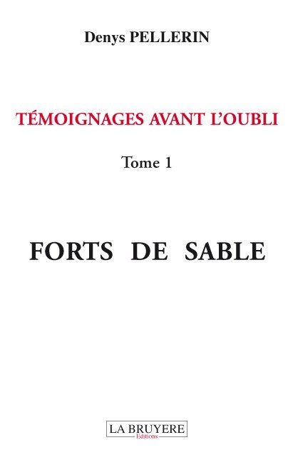 Kniha TEMOIGNAGES AVANT L'OUBLI FORTS DE SABLE TOME 1 Denys