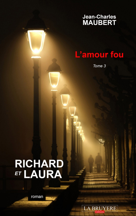 Kniha RICHARD ET LAURA - L'AMOUR FOU - Tome 3 Jean-Charles