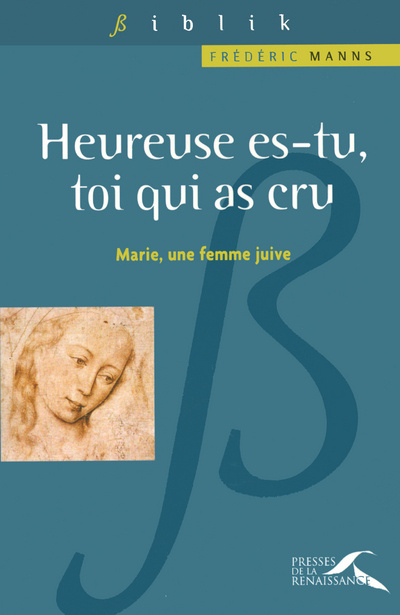Kniha Heureuse es-tu, toi qui as cru Frédéric Manns