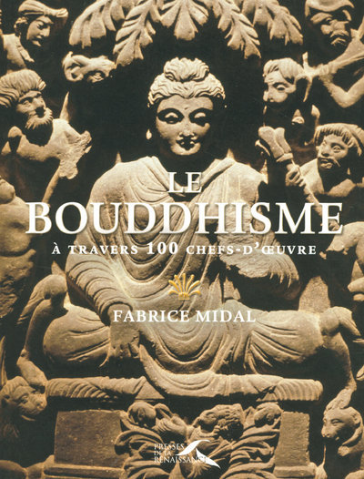 Kniha Le bouddhisme à travers 100 chefs-d'oeuvre Fabrice Midal