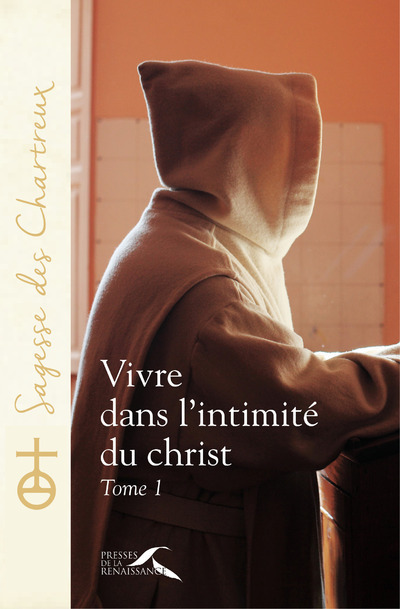Carte Vivre dans l'intimité du Christ - tome 1 Un Chartreux