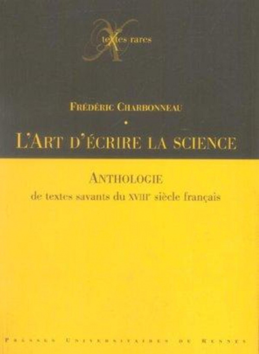 Kniha ART D ECRIRE LA SCIENCE. ANTHOLOGIE DE TEXTES SAVANTS DU XVIIIE SIECLE FRANCAIS CHARBONNEAU