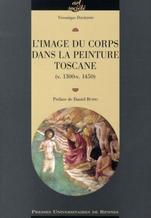 Kniha IMAGE DU CORPS. DANS LA PEINTURE TOSCANE (V 1300-V 1450) Dalmasso