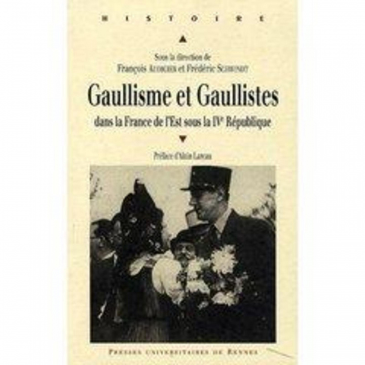 Kniha GAULLISME ET GAULLISTES DANS LA FRANCE DE L EST AUDIGIER