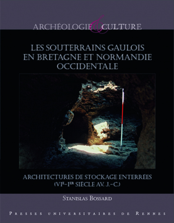 Kniha Les souterrains gaulois en Bretagne et Normandie occidentale Bossard