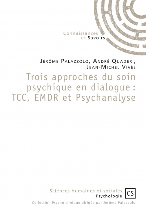 Kniha Trois approches du soin psychique en dialogue, TCC, EMDR et psychanalyse Palazzolo