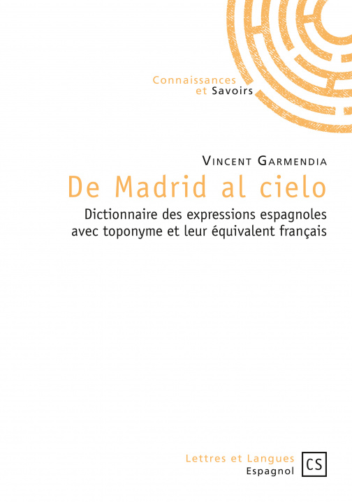 Kniha De Madrid al cielo - dictionnaire des expressions espagnoles avec toponyme et leur équivalent français Garmendia
