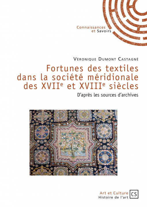 Kniha Fortunes des textiles dans la société méridionale des XVIIe et XVIIIe siècles - d'après les sources d'archives Dumont Castagné