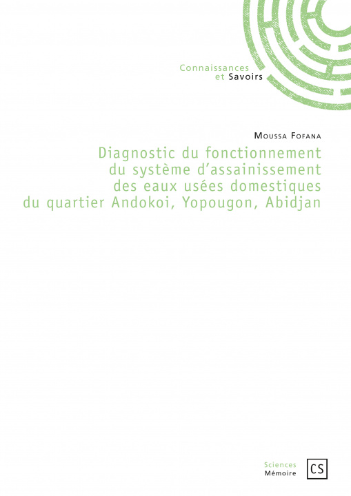 Kniha Diagnostic du fonctionnement du système d'assainissement des eaux usées domestiques du quartier Andokoi, Yopougon, Abidjan Fofana