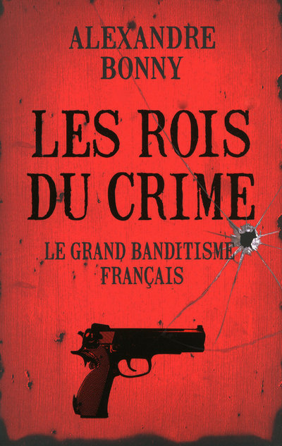 Knjiga Les Rois du crime Alexandre Bonny