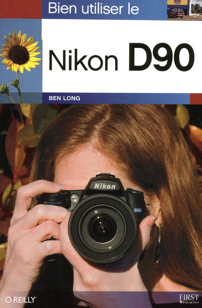 Book Bien utiliser le Nikon D90 Ben Long