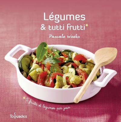 Knjiga Légumes et tutti frutti Pascale Weeks