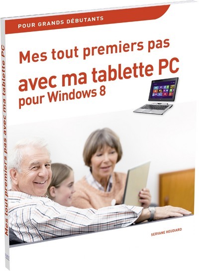 Kniha Mes tout premiers pas avec ma tablette PC pour Windows 8 Servane Heudiard