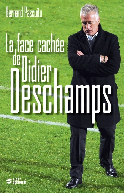 Carte La face cachée de Didier Deschamps Bernard Pascuito