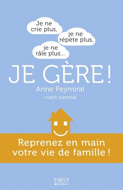 Книга Je ne crie plus, je ne répète plus, je ne râle plus...je gère ! Anne Peymirat