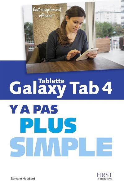 Könyv Tablette Galaxy Tab 4 Y a pas plus simple Servane Heudiard