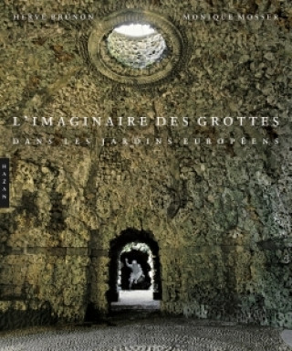 Kniha L'imaginaire des grottes dans les jardins européens Hervé Brunon