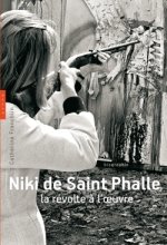 Könyv Niki de Saint Phalle. La révolte à l'oeuvre Catherine Francblin