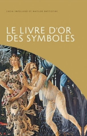 Kniha Le livre d'or des symboles Matilde Battistini