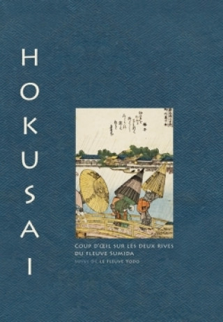 Kniha Hokusai. Coup d'oeil sur les deux rives de la rivière Sumida suivi de la rivière Yodo Matthi Forrer