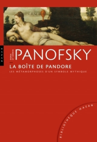 Kniha La boîte de Pandore. Les métamorphoses d'un symbole mythique. Erwin Panofsky