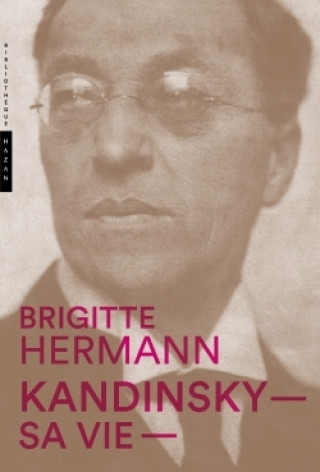 Könyv Kandinsky. Sa vie Brigitte Hermann