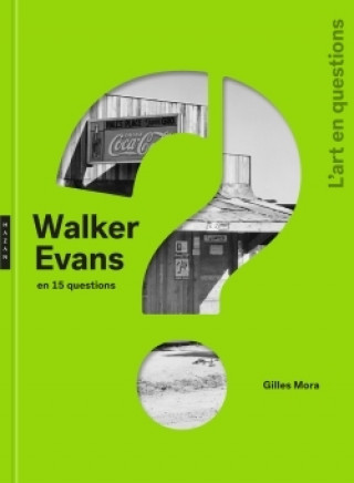 Kniha Walker Evans en 15 questions Gilles Mora