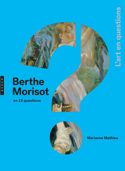 Kniha Berthe Morisot en 15 questions Marianne Mathieu
