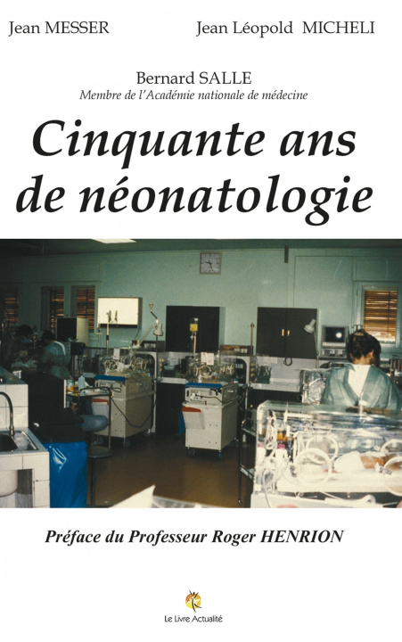 Book Cinquante ans de néonatologie Bernard Salle