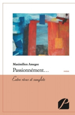Knjiga Passionnément... Maximilien Amegee
