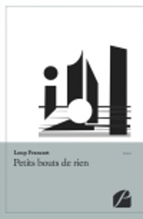 Knjiga Petits bouts de rien Loup Francart