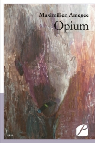 Knjiga Opium Maximilien Amegee