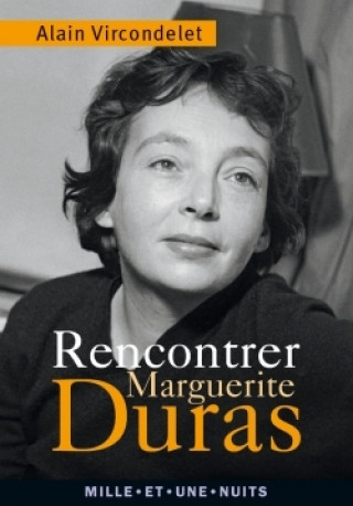 Kniha Rencontrer Marguerite Duras Alain Vircondelet