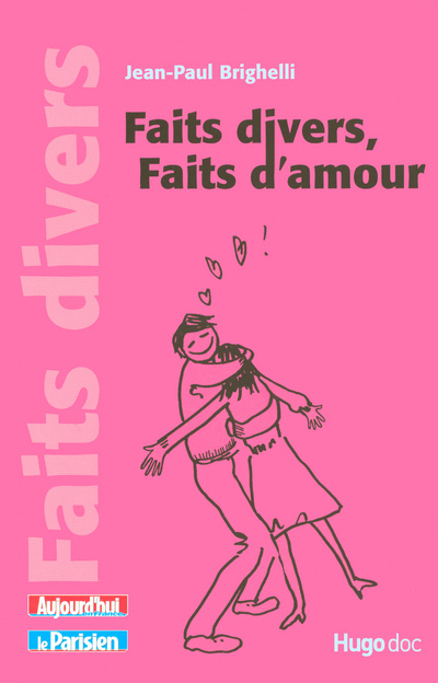 Carte FAITS DIVERS, FAITS D'AMOUR Jean-Paul Brighelli