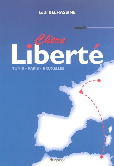 Knjiga CHERE LIBERTE TUNIS-PARIS-BRUXELLES Lotfi Belhassine