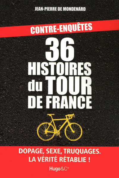 Kniha 36 HISTOIRES DU TOUR DE FRANCE - CONTRE-ENQUETES Jean-Pierre de Mondenard