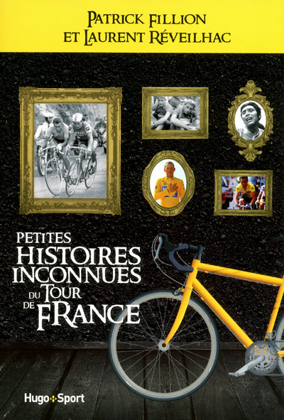Carte Petites histoires inconnues du Tour de France Patrick Fillion