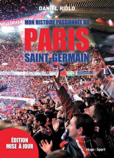 Carte Mon histoire passionnée du Paris Saint-Germain Daniel Riolo