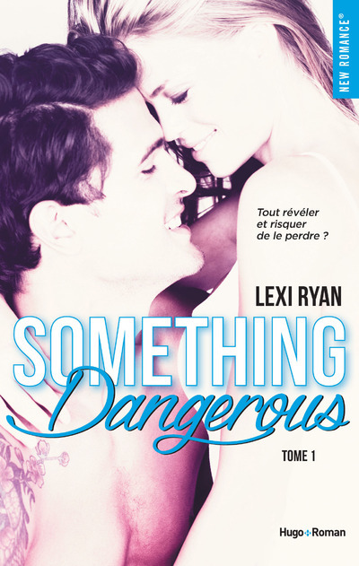 Knjiga Reckless & Real Something dangerous - tome 1 Lexi Ryan