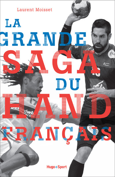 Könyv La grande saga du hand français Laurent Moisset