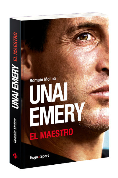 Kniha Unai Emery - El Maestro Romain Molina