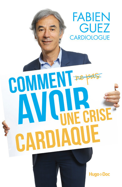 Kniha Comment (ne pas) avoir une crise cardiaque Fabien Guez