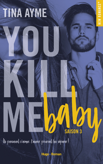 Book You kill me baby Saison 3 Tina Ayme